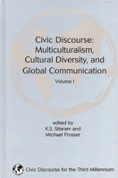 Civic Discourse: Multiculturalism, Cultural Diversity, and Global Communication, Volume 1 (Civic Discourse for the Third Millennium) 1567504094 Book Cover