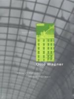 Otto Wagner: Reflections on the Raiment of Modernity (Issues and Debates Series) 0892362588 Book Cover