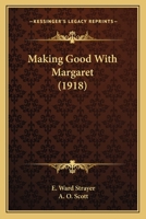 Making Good with Margaret (Classic Reprint) 0548868506 Book Cover