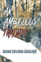 An Ambiguous Tragedy 0987347365 Book Cover
