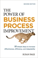 The Power of Business Process Improvement: 10 Simple Steps to Increase Effectiveness, Efficiency, and Adaptability 0814414788 Book Cover