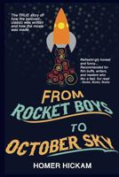 From Rocket Boys to October Sky: How the Classic Memoir Rocket Boys Was Written and the Hit Movie October Sky Was Made 1492746592 Book Cover
