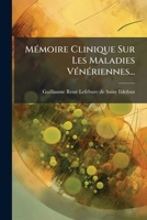 Memoire Clinique Sur Les Maladies Veneriennes... 1273192451 Book Cover
