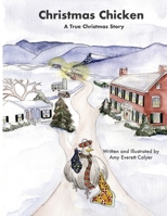 Christmas Chicken: A True Christmas Story 1735507431 Book Cover