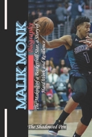 MALIK MONK: The Making of a Basketball Star, a Story of Hard Work and Resilience (Biography) B0DQ6M6C4X Book Cover