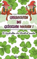 Geschichten die Glücklich machen B0BXMTJ4XX Book Cover