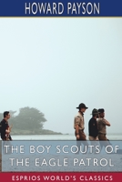 The Boy Scouts Of The Eagle Patrol 1515386031 Book Cover