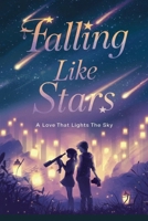 Falling Like Stars (Young Adult Fiction: Romance - General) B0G62LQXF2 Book Cover