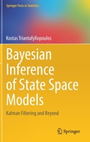 Bayesian Inference of State Space Models: Kalman Filtering and Beyond 3030761231 Book Cover