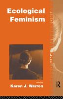 Ecological Feminism (Environmental Philosophies) 0145072983 Book Cover