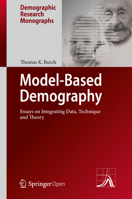 Model-Based Demography: Essays on Integrating Data, Technique and Theory 1013269667 Book Cover