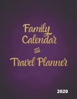 Family Calendar & Travel Planner 2020: 2020 Weekly Planner, 8.5x11 inches, January 1, 2020 to December 31, 2020, Calendar & Travel Planner 1711798495 Book Cover