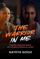 The Warrior In Me: From Coffee Grove to the Olympic Games B0HBLTS5GM Book Cover