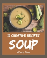 111 Creative Soup Recipes: The Highest Rated Soup Cookbook You Should Read B08NVL665W Book Cover