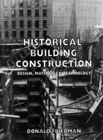 Historical Building Construction: Design, Materials, and Technology 0393702006 Book Cover