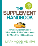 The Supplement Handbook: A Trusted Expert's Guide to What Works & What's Worthless for More Than 100 Conditions 1623360358 Book Cover