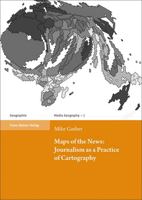Maps of the News: Journalism as a Practice of Cartography 3515128395 Book Cover