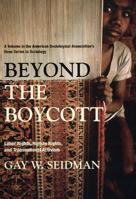 Beyond the Boycott: Labor Rights, Human Rights, and Transnational Activism (American Sociological Association's Rose Series in Sociology) 0871547619 Book Cover