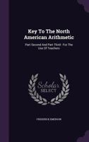 Key to the North American Arithmetic: Part Second and Part Third, for the Use of Teachers, Parts 2-3 1357684444 Book Cover