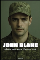 JOHN BLAKE: Justice comes with a Personal price B0F99PR22L Book Cover