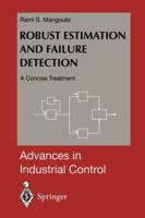 Robust Estimation and Failure Detection: A Concise Treatment (Advances in Industrial Control) 1447115880 Book Cover