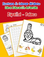 Espa�ol - Polaco: Escritura & Colorear Alfabeto Libros Educaci�n Infantiles: Spanish Polish Practicar alfabeto ABC letras con dibujos animados im�genes para a1 a2 b1 b2 c1 c2 ni�os 1079751246 Book Cover