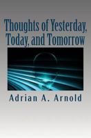 Thoughts of Yesterday, Today, and Tomorrow 1542816009 Book Cover