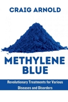 Methylene Blue: Revolutionary Treatment for Various Diseases and Disorders B0CRS3KTJH Book Cover