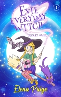 Secret Magic (Evie Everyday Witch) 192555774X Book Cover