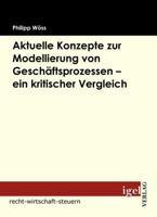 Aktuelle Konzepte Zur Modellierung Von Gesch Ftsprozessen - Ein Kritischer Vergleich 386815082X Book Cover