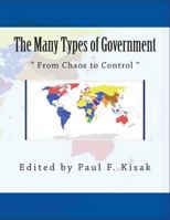 The Many Types of Government: " from Chaos to Control " 1523945877 Book Cover
