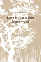 Love is just a four letter word 1304184269 Book Cover