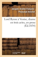 Lord Byron À Venise, Drame En Trois Actes, En Prose 2329475691 Book Cover