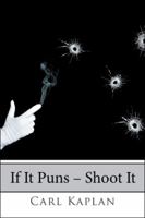 If It Puns - Shoot It 1546272062 Book Cover