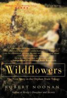 Wildflowers: The First Story in the Orphan Train Trilogy 0595426832 Book Cover