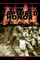 Captured Honor: POW Survival in the Philippines and Japan