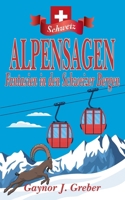 ALPENSAGEN: Fantasien in den Schweizer Bergen 3952570419 Book Cover