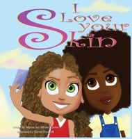 I Love Your Skin 0578715112 Book Cover