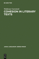 Cohesion in Literary Texts: A Study of Some Grammatical and Lexical Features of English Discourse 9027934134 Book Cover