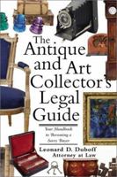 Antique and Art Collector's Legal Guide 1572483490 Book Cover