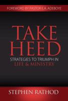 Take Heed: Strategies To Endure In Life And Ministry 193957059X Book Cover