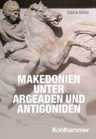 Makedonien Unter Argeaden Und Antigoniden 3170377132 Book Cover