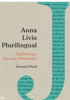 Anna Livia Plurilingual: Exploring a Joycean Macrotext 1487562551 Book Cover