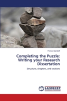 Completing the Puzzle: Writing your Research Dissertation: Structure, chapters, and sections 3659118672 Book Cover