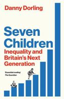 Seven Children: Inequality and Britain's Next Generation 1911723502 Book Cover