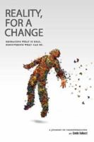 Reality, for a Change 1419650742 Book Cover