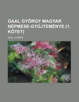Gaal György magyar népmese-gyűjteménye (1. kötet) 1236728874 Book Cover