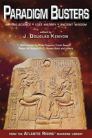 Paradigm Busters: Beyond Science, Lost History, Ancient Wisdom (Atlantis Rising® Anthology Library) 0990690407 Book Cover