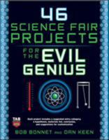 46 Science Fair Projects for the Evil Genius 0071600272 Book Cover