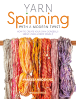 Yarn Spinning with a Modern Twist: A beginner’s guide to hand spinning using a drop spindle 1782217940 Book Cover